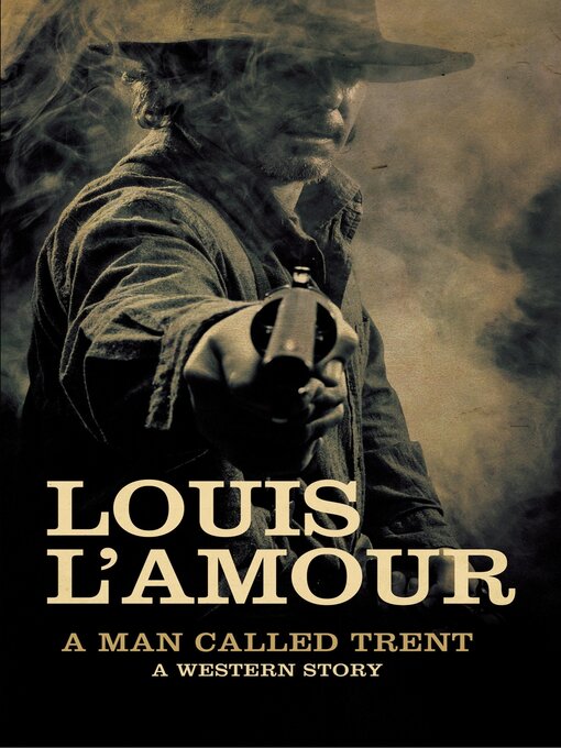 Title details for A Man Called Trent: a Western Story by Louis L'Amour - Available